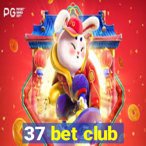 37 bet club